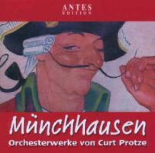 Audio Münchhausen Orchesterwerke Von Curt Protze Manfred Mährische Philharmonie/Müssauer