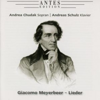 Аудио Giacomo Meyerbeer-Lieder Sopran-Andreas Schulz Andrea Chudak