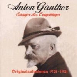 Аудио Sänger Des Erzgebirges 1921-31 Anton Günther