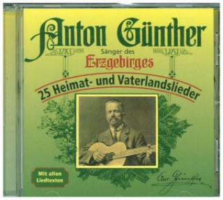 Аудио 25 Heimat-Und Vaterlandslieder Anton Günther