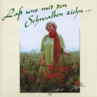 Audio Lass Uns Mit Den Schwalben Ziehn... Karin Roth