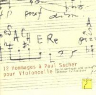 Audio 12 Hommages a Paul Sacher für Cello Geringas/Herrmann/Trieb/Runge/Maaá/Peters/Grünkorn