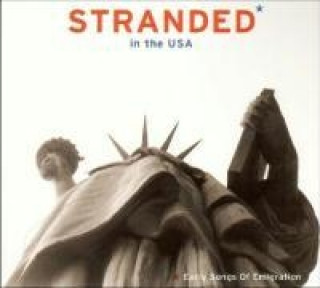 Аудио Stranded In The USA-Early Songs Of Emigration Various