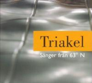 Audio Songs From Latitude 63 North/Sanger fran 63 grad N Triakel