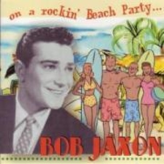 Hanganyagok On A Rockin Beach Party... Bob Jaxon