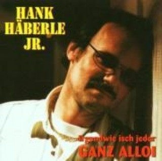 Audio Irgendwie isch jeder ganz allo Hank Jr. Häberle