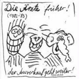 Áudio DIE ÄRZTE FRÜHER! (1982-83) DIE ÄRZTE