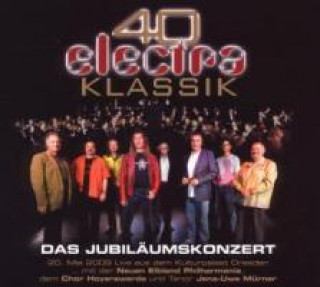 Audio 40 Jahre Das Jubiläumskonzert Electra