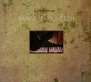 Audio Tango Evolution L'art de passage