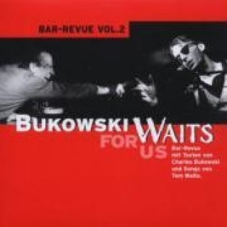 Audio Bukowski Waits For Us Michael Kiessling