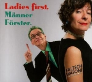 Audio Ladies first,Männer Förster. Faltsch Wagoni