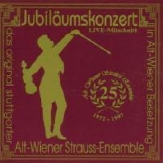 Audio JUBILÄUMSKONZERT ALT-WIENER STRAUSS-ENSEMBLE