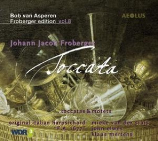 Audio Toccata-Froberger-Edition Vol.8 Bob van Asperen
