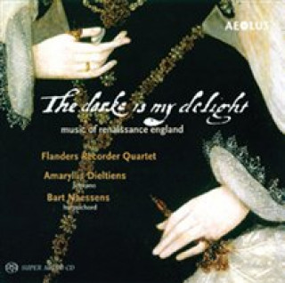 Audio The Dark Is My Delight-Englische Renaiss Dieltiens/Flanders Recorder Quartet/Naes