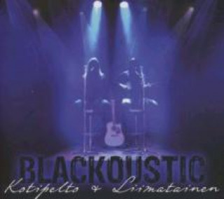 Аудио Blackoustic Kotipelto & Liimatainen