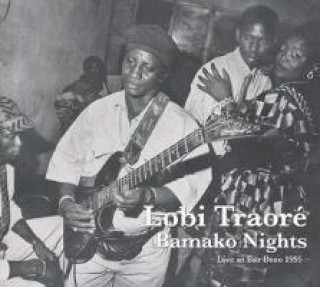 Audio Bamako Nights: Live At Bar Bozo 1995 Lobi Traore