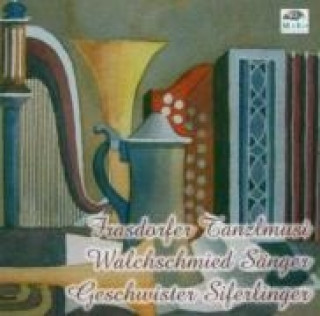Audio Tanzlmusi,Lieder,Jodler Frasdorfer/Walchschmied/Siferlinger