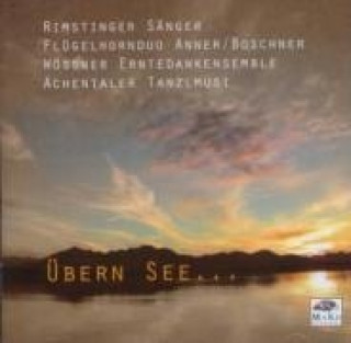 Аудио Übern See... Rimstinger/Wössner/Achentaler/Anner-Bosc
