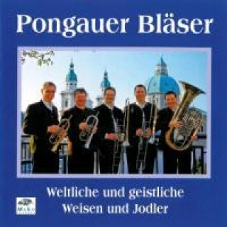 Audio Weltliche & geistliche Weisen & Jodler Pongauer Bläser