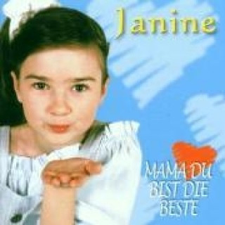 Аудио Mama du bist die Beste Janine