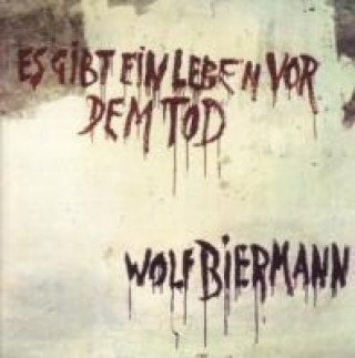 Audio Es gibt ein Leben vor dem Tod Wolf Biermann