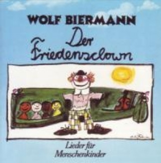 Аудио Der Friedensclown Wolf Biermann