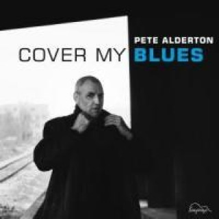 Audio Cover My Blues Pete Alderton