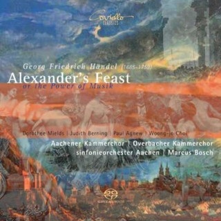 Audio Alexander' Feast Bosch/Mields/Agnew/Sinfonieorchester Aac