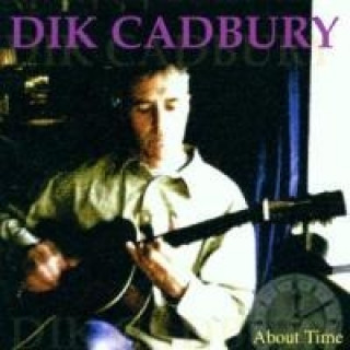 Audio About Time Dik Cadbury