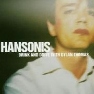 Audio Drink And Drive With Dylan Thomas Hansonis