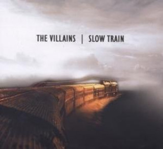 Hanganyagok Slow train The Villains