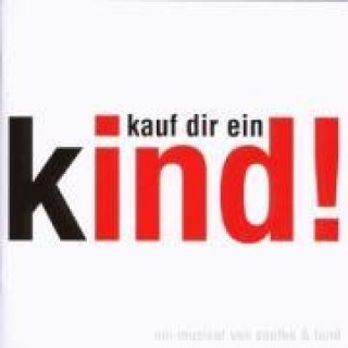 Audio Kauf Dir ein Kind!-das Musical Original Berlin Cast