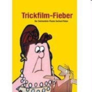 Wideo Trickfilm-Fieber - Der Zeichentrick-Pionier Gerhard Fieber 