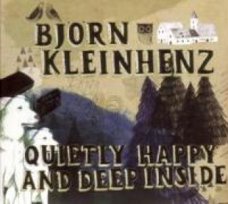 Audio Quietly Happy And Deep Inside Björn Kleinhenz