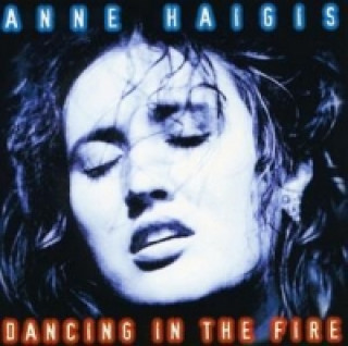 Audio Dancing In The Fire Anne Haigis