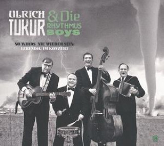 Audio So wirds nie wieder sein:Lebendig im Konzert Ulrich & Die Rhythmus Boys Tukur