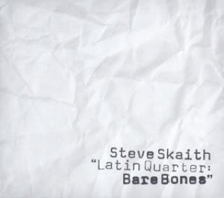 Аудио Latin Quarter: Bare Bones Steve Skaith