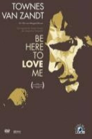 Videoclip Townes van Zandt - Be here to love me Don Howard