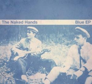 Hanganyagok Blue EP (Digipak) The Naked Hands