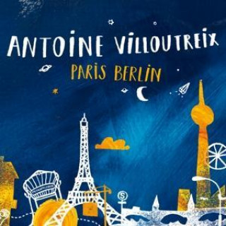 Audio Paris Berlin Antoine Villoutreix