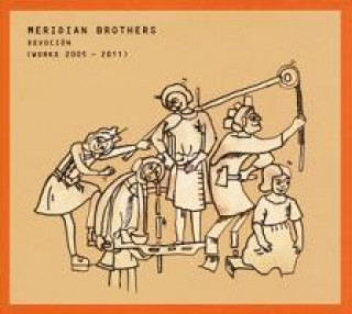 Audio Devocion (Works 2005-2011) Meridian Brothers