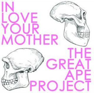 Audio The Great Ape Project In Love Your Mother