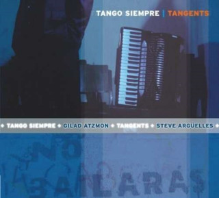 Audio Tangents Gilad Tango Siempre/Atzmon
