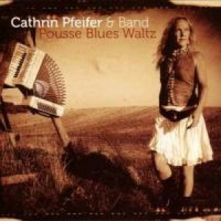 Hanganyagok Pousse Blues Waltz Cathrin Pfeifer