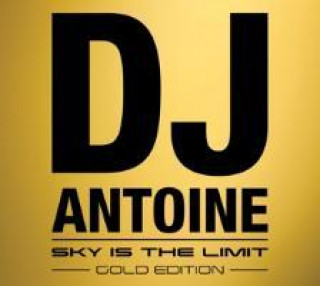 Hanganyagok Sky Is The Limit (Gold Edition) DJ Antoine