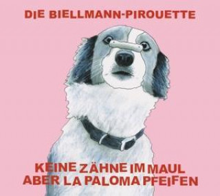 Audio Die Biellmann-Pirouette Keine Zähne Im Maul Aber La Paloma Pfeifen
