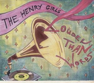 Audio Louder Than Words The Henry Girls