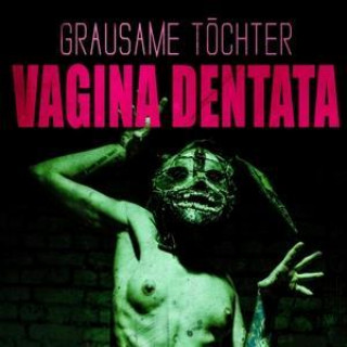 Аудио Vagina Dentata Grausame Töchter