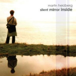 Hanganyagok Silent Mirror Inside Martin Herzberg