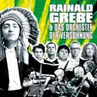 Audio Rainald Grebe & Das Orchester Der Versöhnung Rainald & Das Orchester Der Versöhnung Grebe